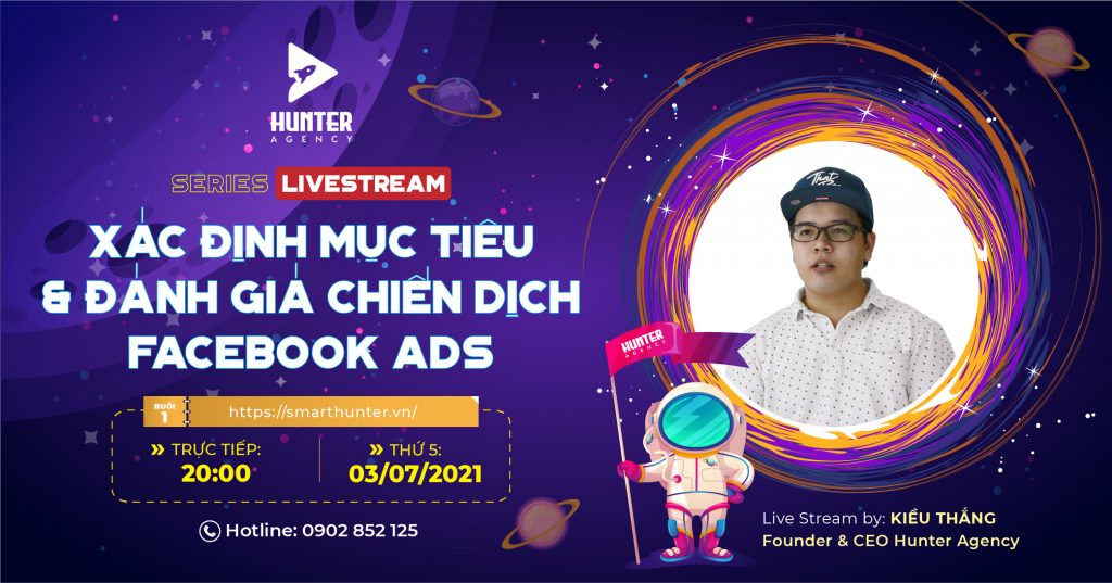 Livestream : Xác định mục tiêu và đánh giá chiến dịch facebook ads của Smart Hunter