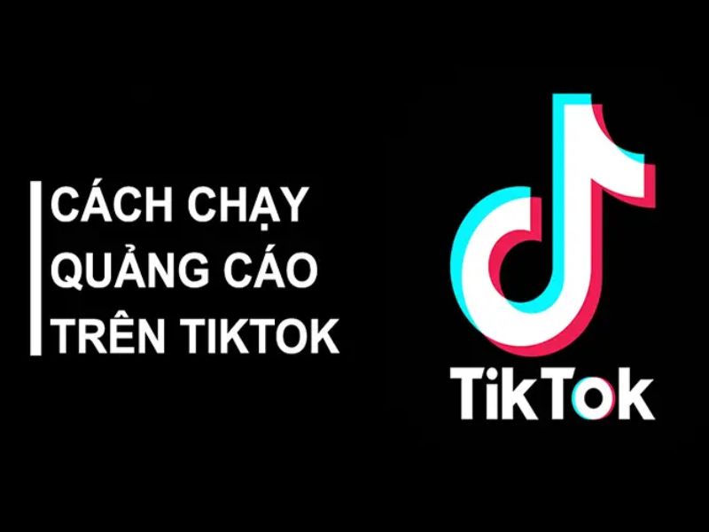 Các bước chạy ads Tiktok Shop hiệu quả cho doanh nghiệp